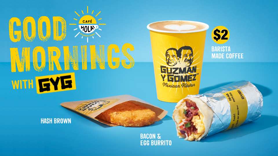 Good Mornings with GYG! Guzman y Gomez